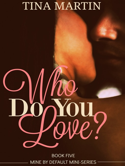 Title details for Who Do You Love? by Tina Martin - Available
